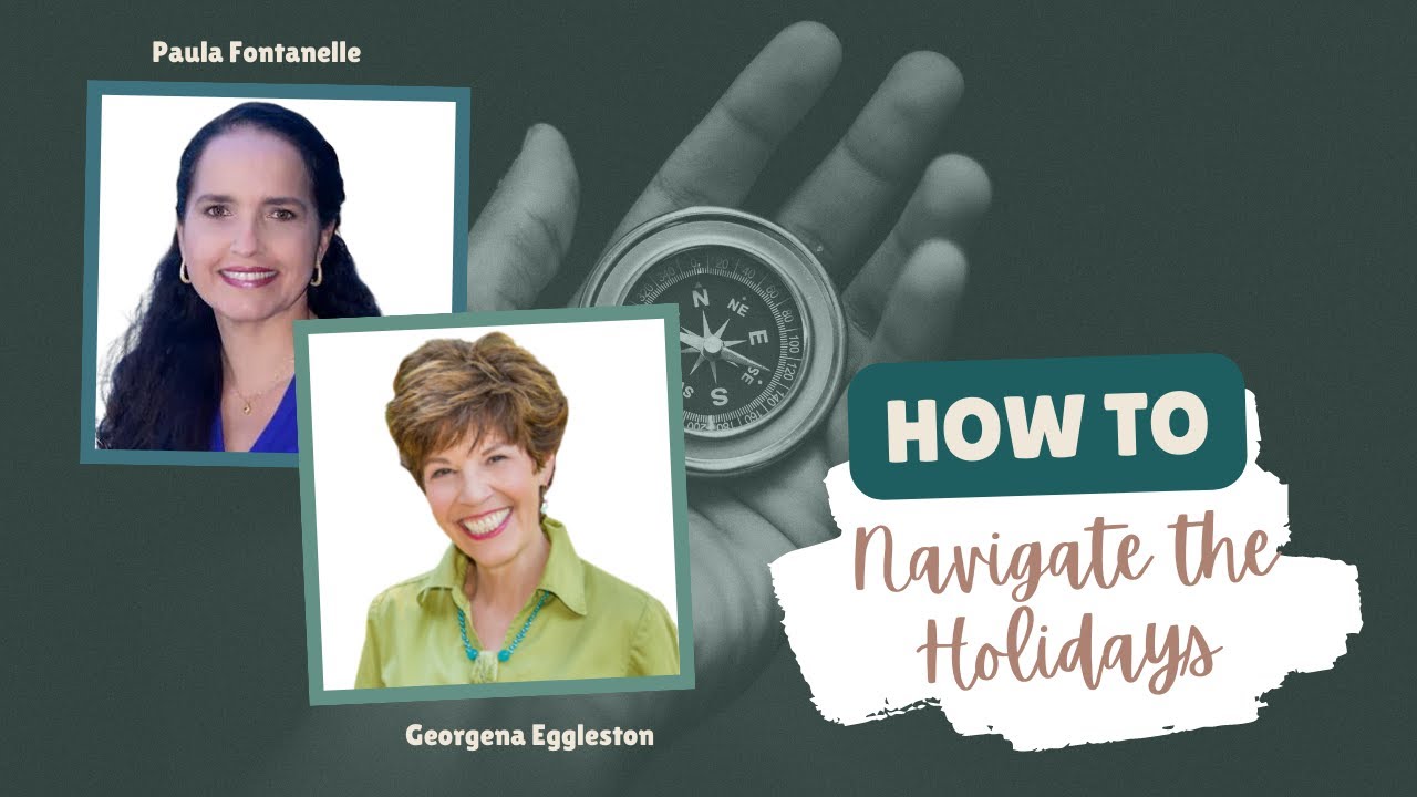 Paula Fontenelle | How to Navigate the Holidays | Georgena Grace
