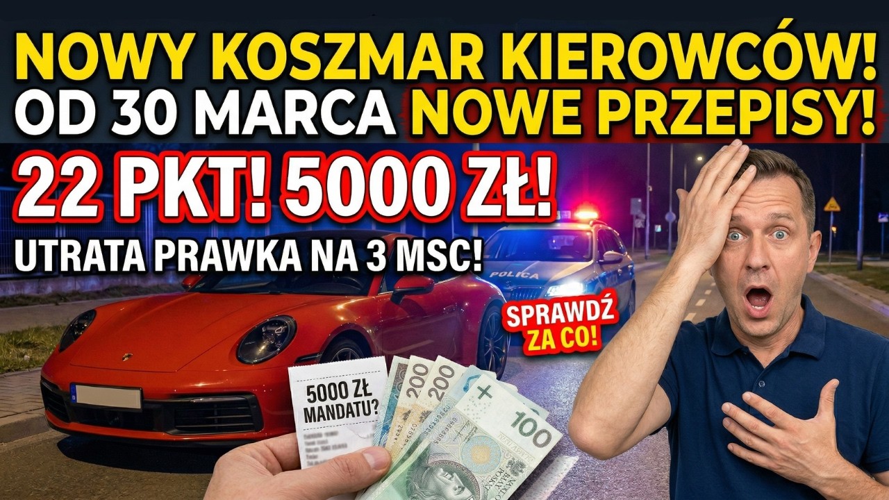 NOWE PRZEPISY od 30 marca! Do 5000 zł mandatu i utrata prawka i 22 punkty karne!