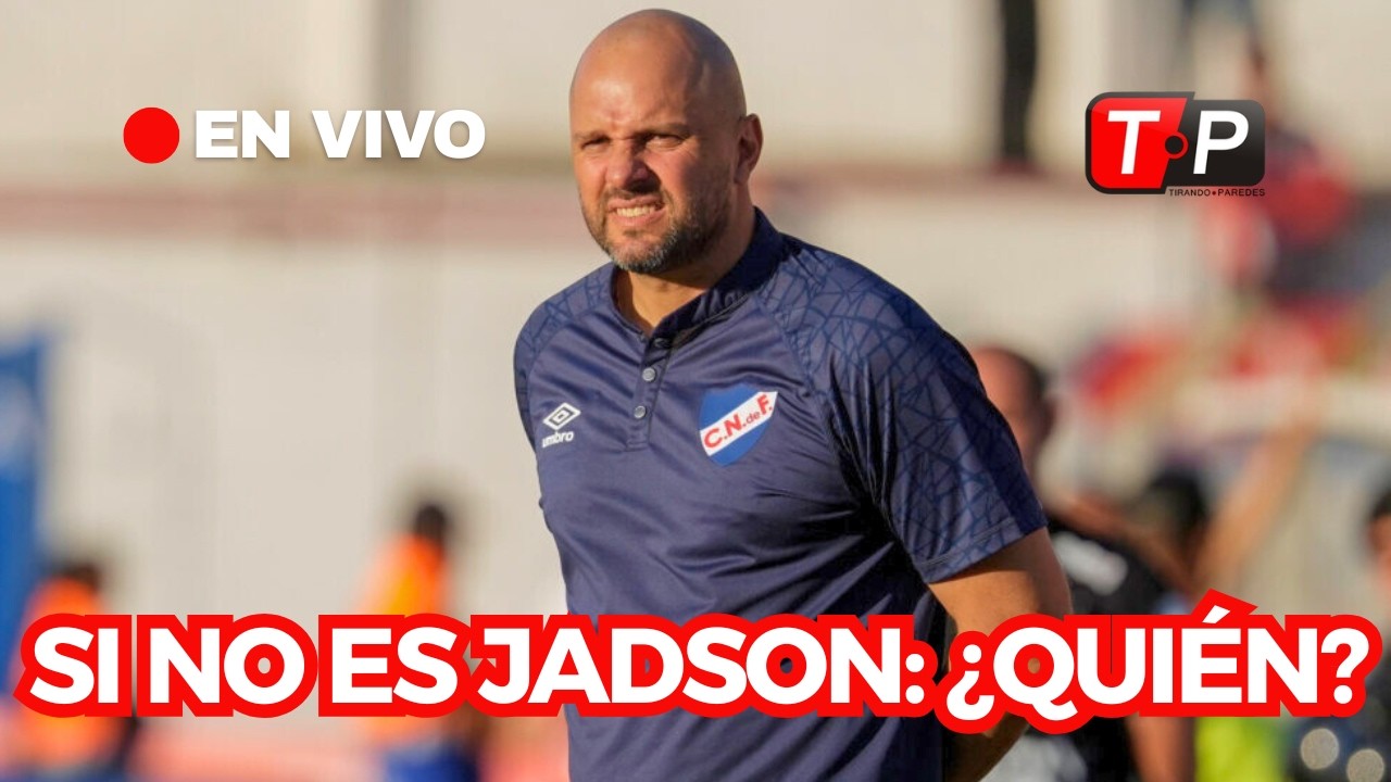 📺 Tirando Paredes (11/3/26) - En caso que Jadson salga de Nacional - &iquest;Qui&eacute;n lo puede reemplazar?