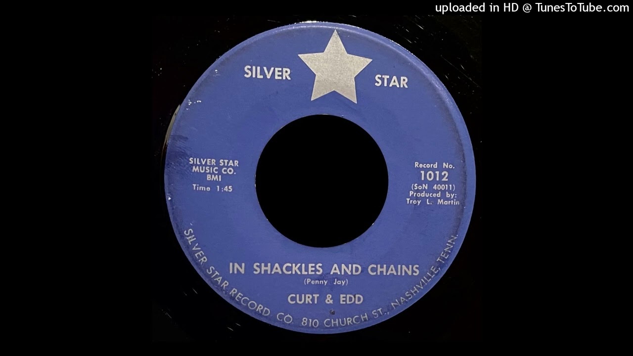 Curt & Edd - In Shackles & Chains - Silver Star Records (TN)