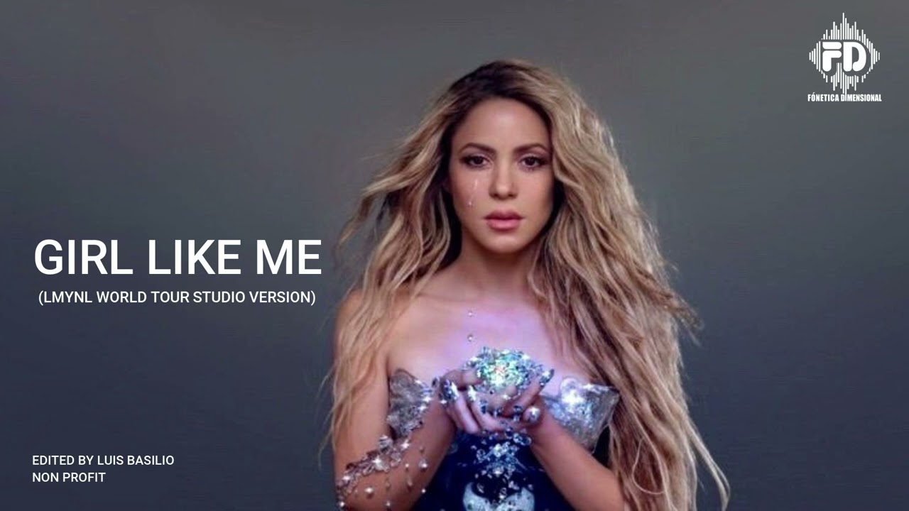 Shakira - GIRL LIKE ME (LMYNL World Tour Studio Version)