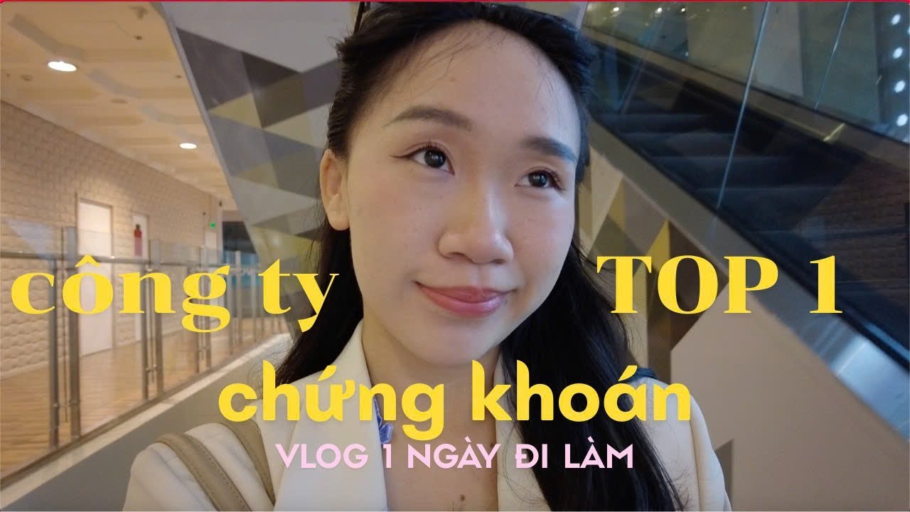 Một ngày làm việc tại công ty Chứng khoán TOP 1 thị phần Việt Nam