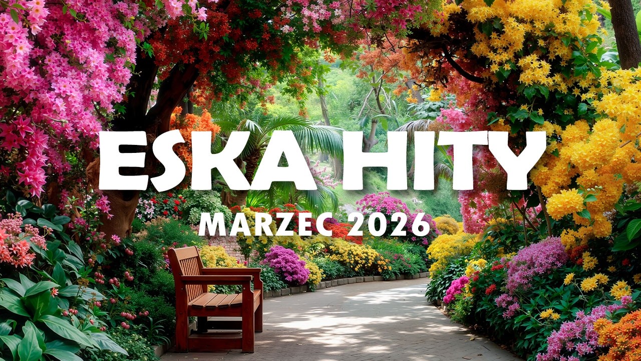 Eska Hity Marzec 2026 * Najnowsze Przeboje z Radia Eska 2026 * Najlepsza radiowa muzyka 2026 #7