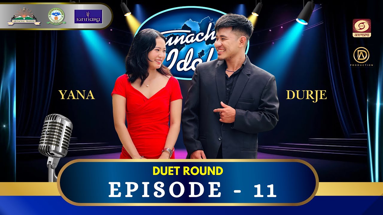 Eisode - 11 | Duet Round | Durje Dinrup Podo and Sorang Yana |