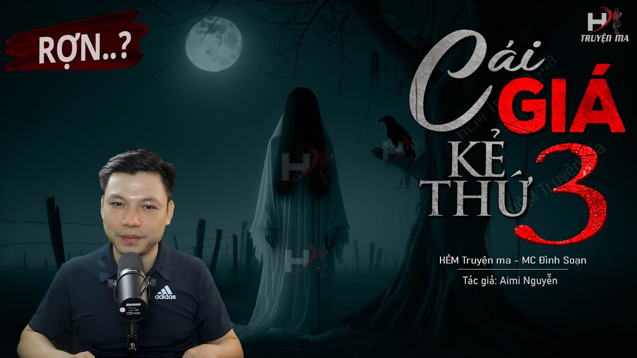 Kể Truyện Ma: Cái Giá Kẻ Thứ 3 - Câu Chuyện Về Hồn Ma Vong Hận MC Đình Soạn