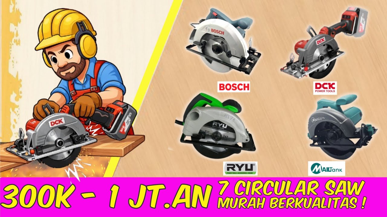 300K–1 JT.an | 7 Circular Saw Murah Berkualitas Merk DCK, Mailtank & Bosh Listrik / Portable Ready !