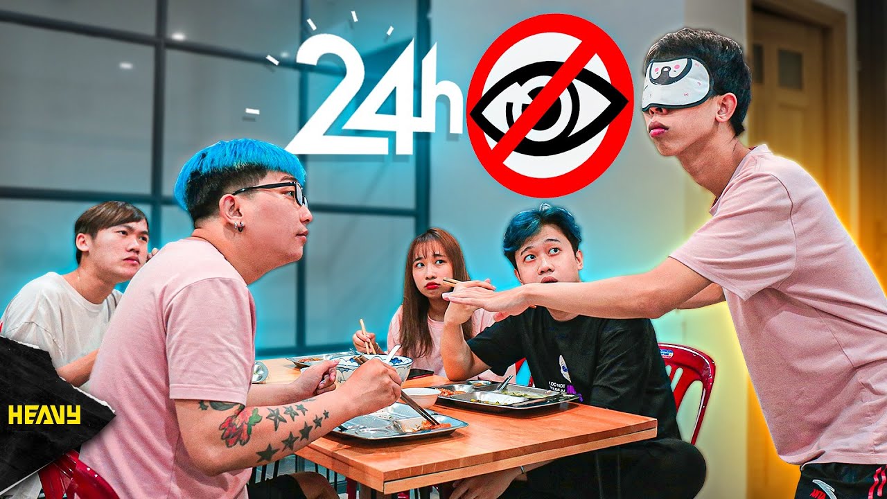 Thử Thách Không Dùng Mắt Trong Vòng 24H | HEAVY