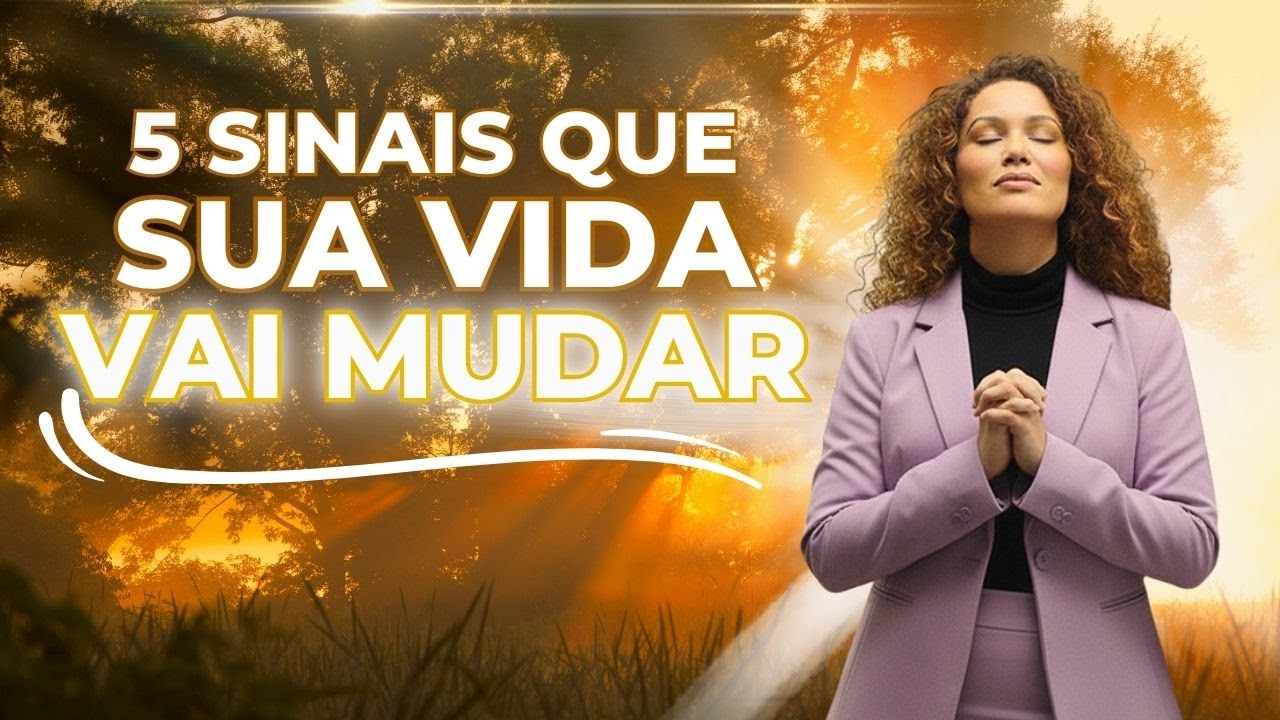 🔥 5 SINAIS DE QUE SUA VIDA VAI MUDAR EM 2026