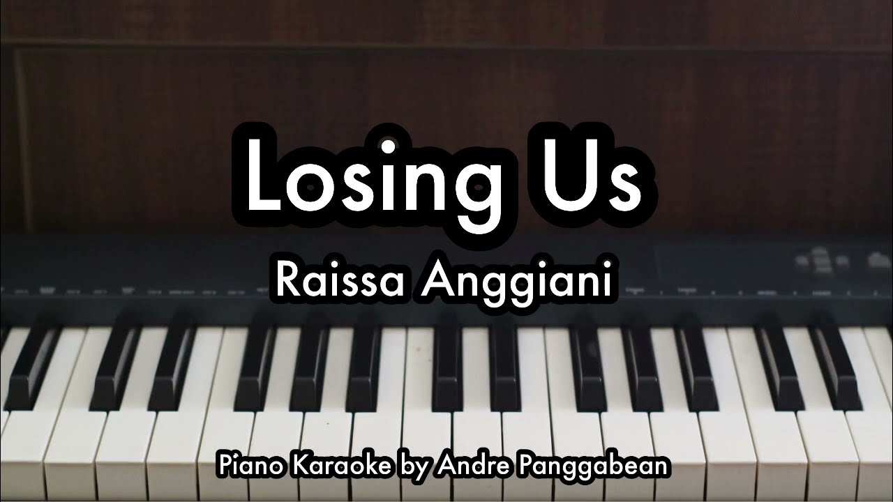 Losing Us - Raissa Anggiani | Piano Karaoke by Andre Panggabean
