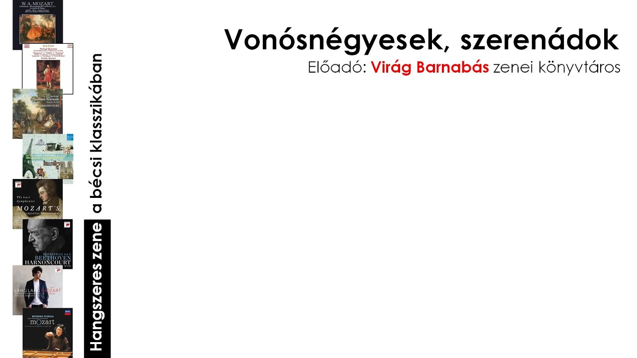 Vonósnégyesek, szerenádok (Virág Barnabás előadása)
