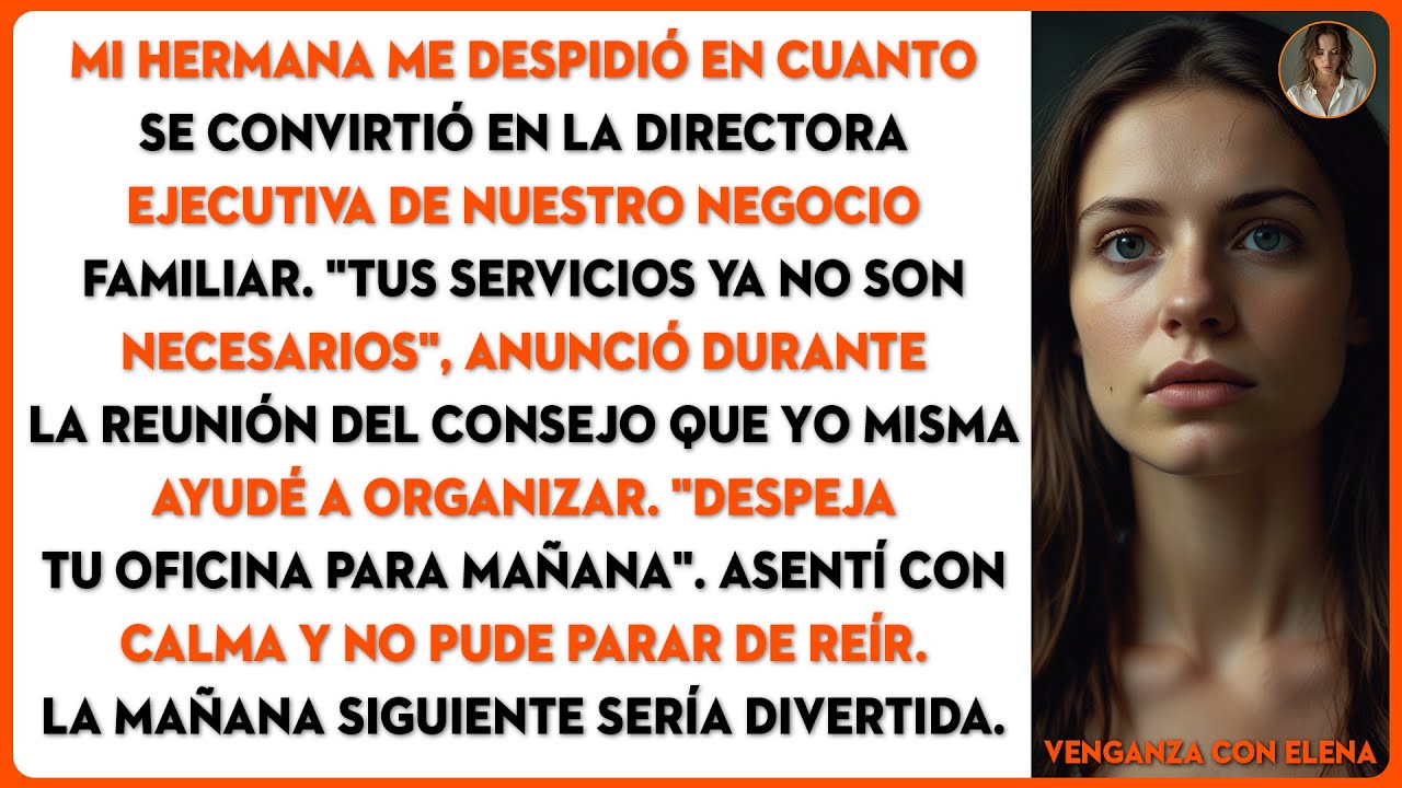 Mi hermana me despidió en cuanto se convirtió en la CEO de nuestro negocio familiar. No podía...