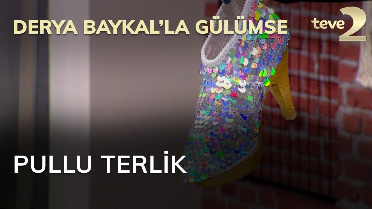 Derya Baykal'la Gülümse: Pullu Terlik