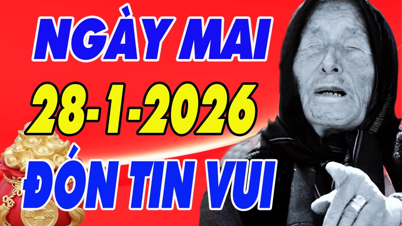 Tử Vi Ngày Mới 28/1/2026 , Các Con Giáp Này Đột Phá Mạnh ,Vận Mệnh Hanh Thông , Tiền Chảy Về Túi