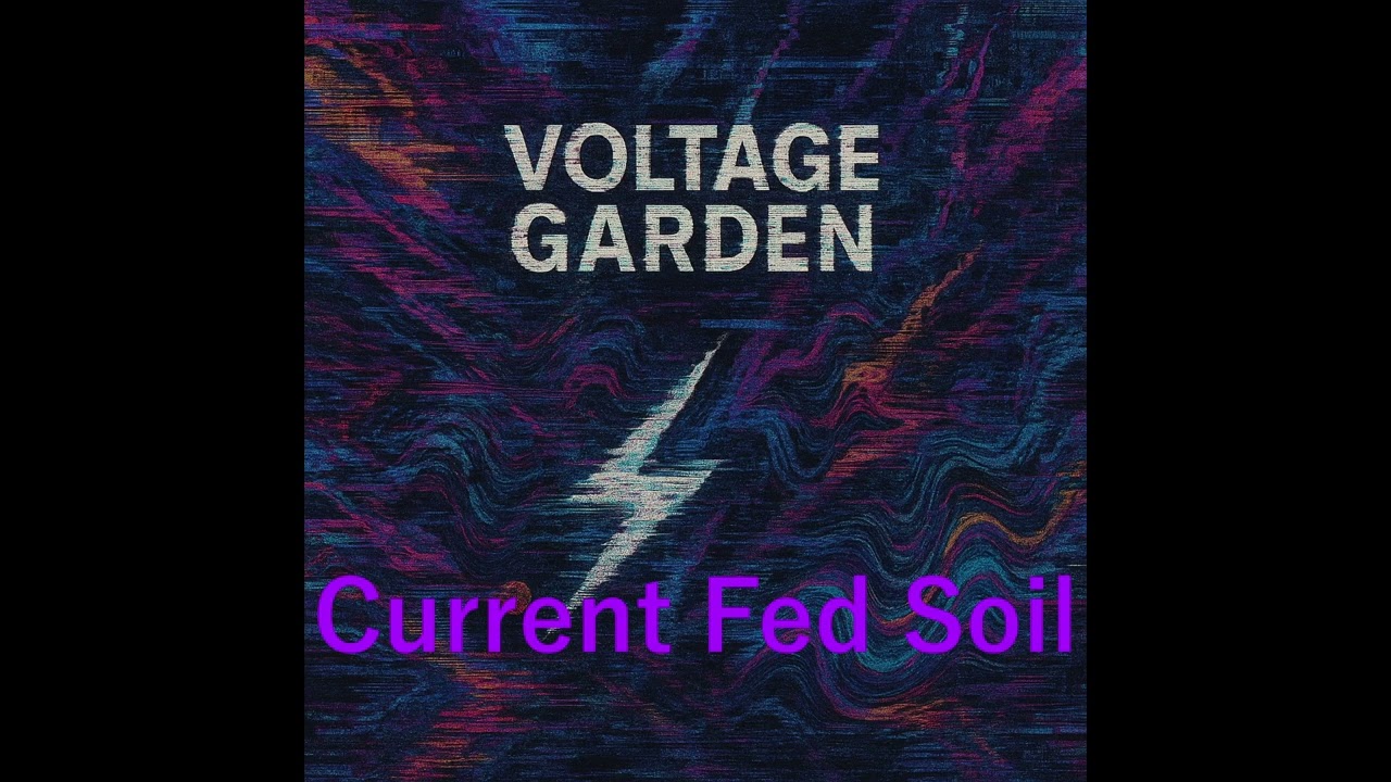 Voltage Garden - Current Fed Soil | (Official Music Video)