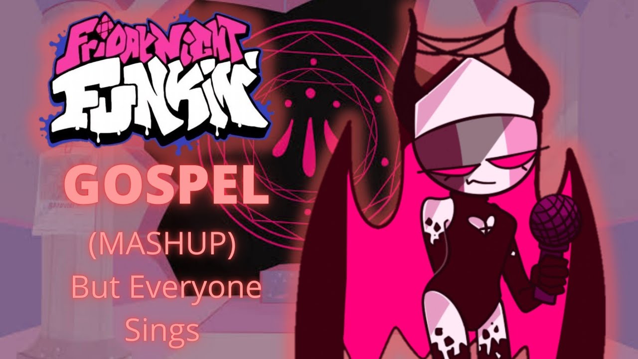 FNF-Gospel (MASHUP) But Everyone Sings