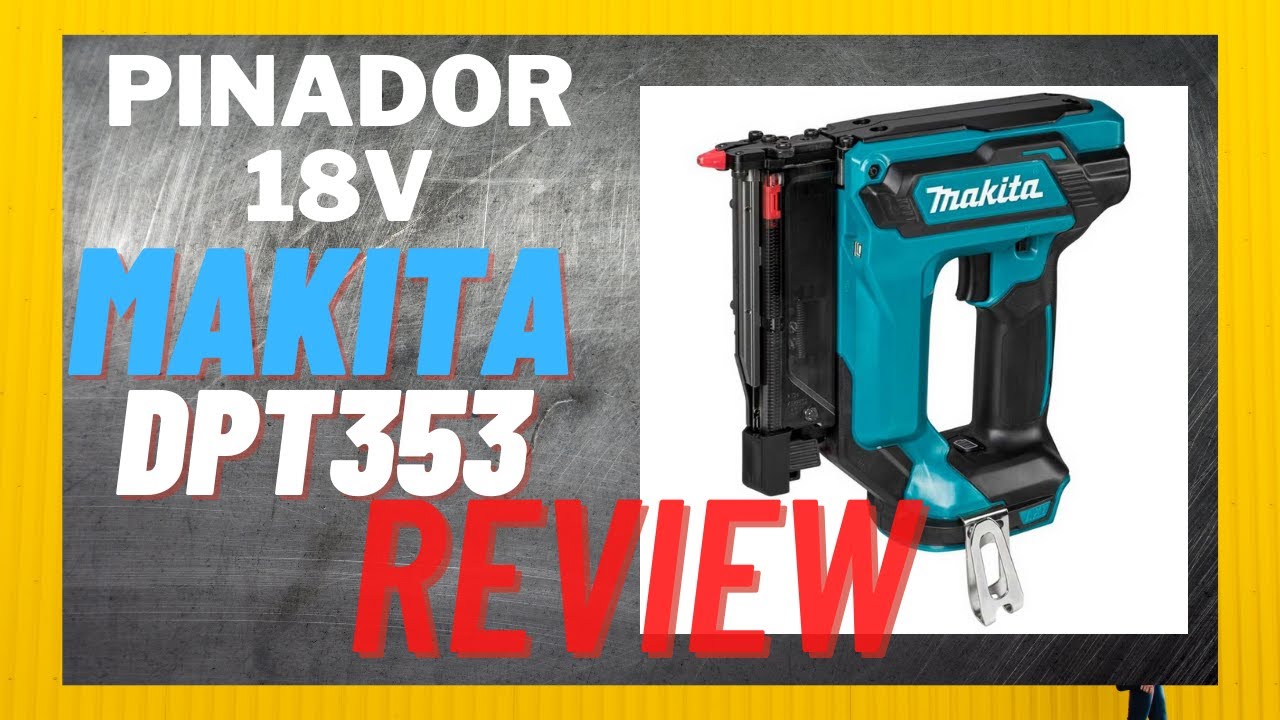 Review do Pinador Makita DPT353