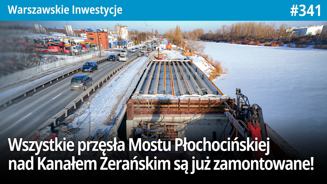 #341 Wszystkie przęsła są już zamontowane Mostu Płochocińskiej nad Kanałem Żerańskim! - WI