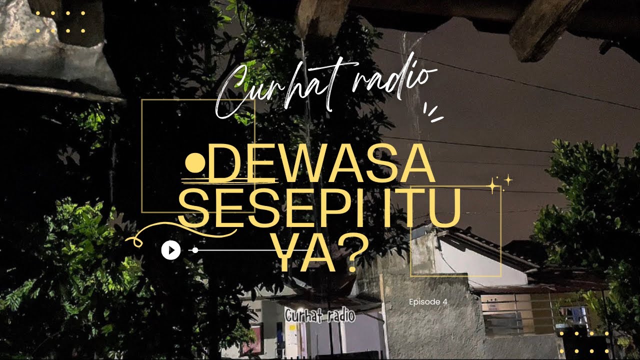 DEWASA SESEPI ITU YA ? | curhat radio | cerita sebelum tidur | episode 4