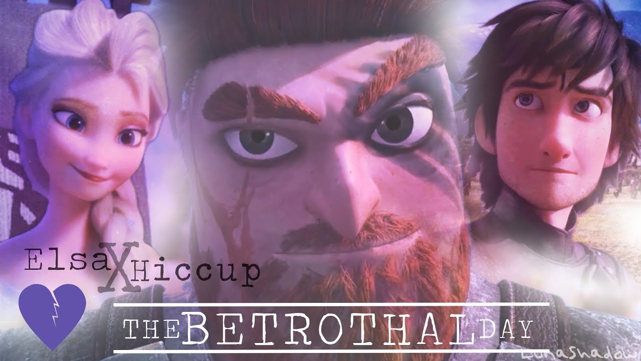 Hiccup ♥ Elsa // T H E ● B E T R O T H A L \\ Feat ● Dagur