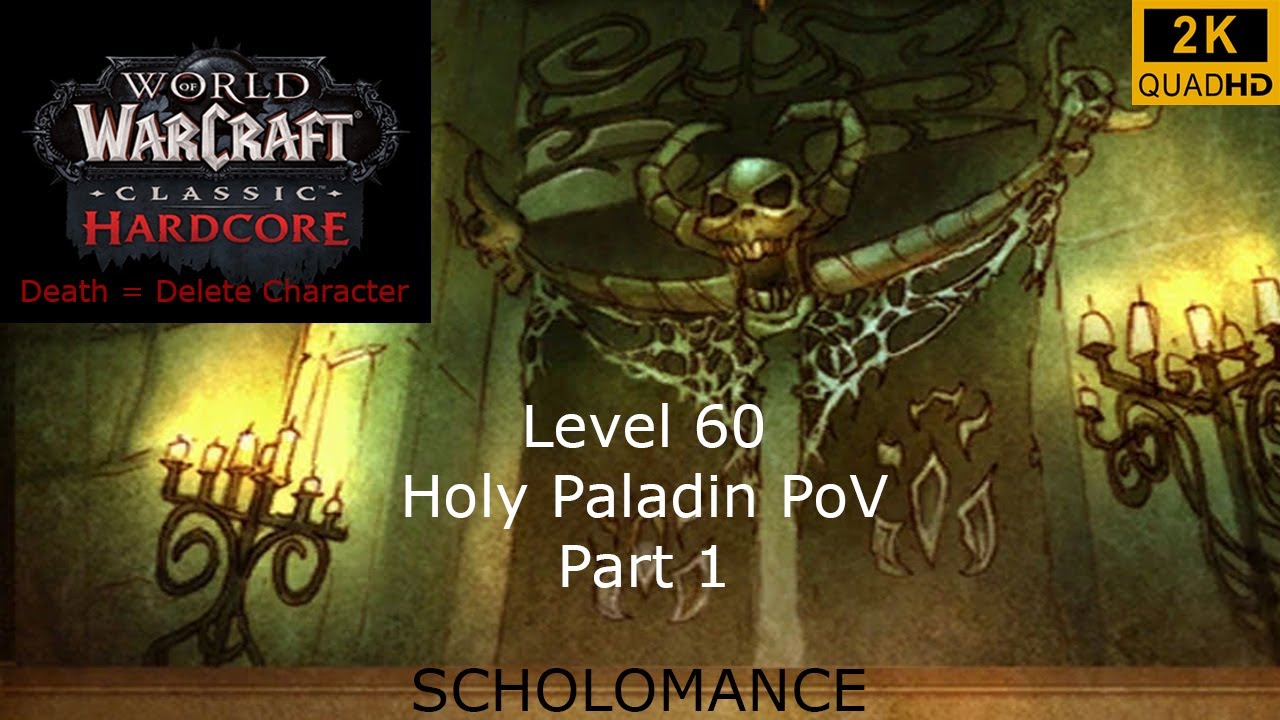 World of Warcraft | WoW Classic Hardcore | Scholomance | Holy Paladin PoV Part 1 | No Commentary 2K