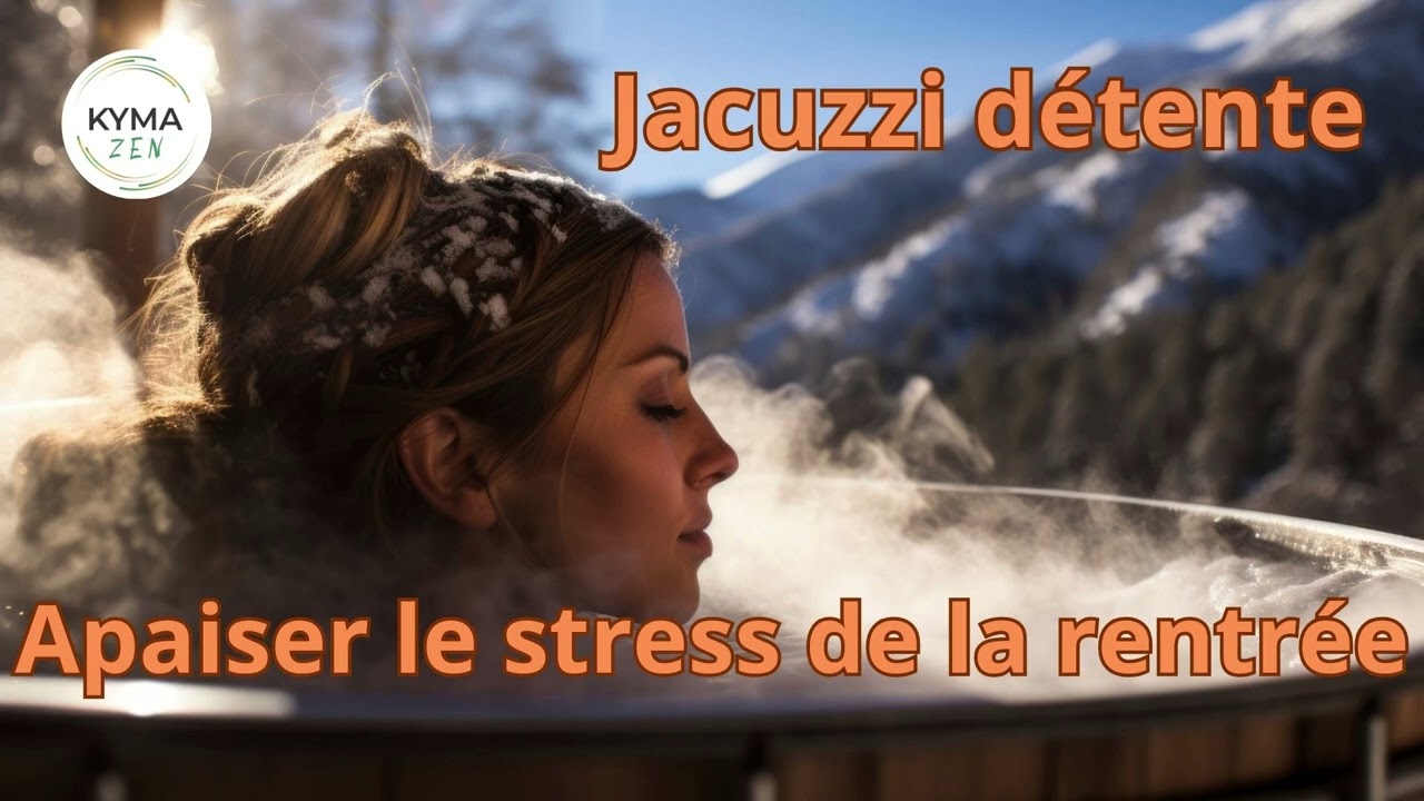 🌿APAISER LE STRESS DE LA RENTREE- Jacuzzi détente🌴