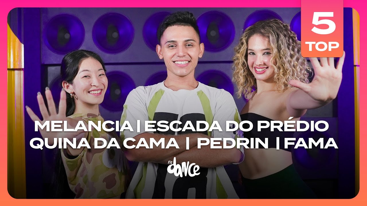 TOP 5 PEDRO SAMPAIO  - MELANCIA, ESCADA DO PRÉDIO, QUINA DA CAMA, PEDRIN, FAMA  | FitDance