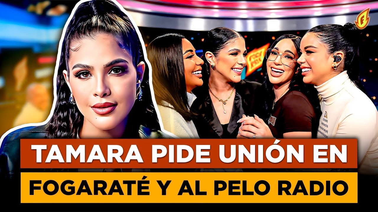 TAMARA MARTÍNEZ PIDE UNIÓN ENTRE SUS COMPAÑEROS DE FOGARATÉ Y AL PELO RADIO