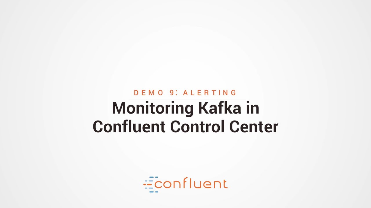 Demo 9: Alerting | Monitoring Kafka in Confluent Control Center