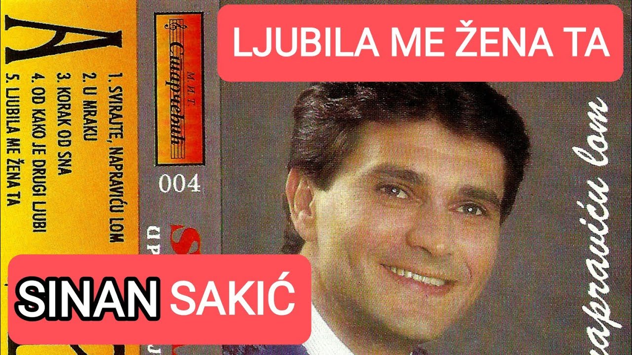Sinan Sakic - Ljubila me zena ta - (Audio 1992)