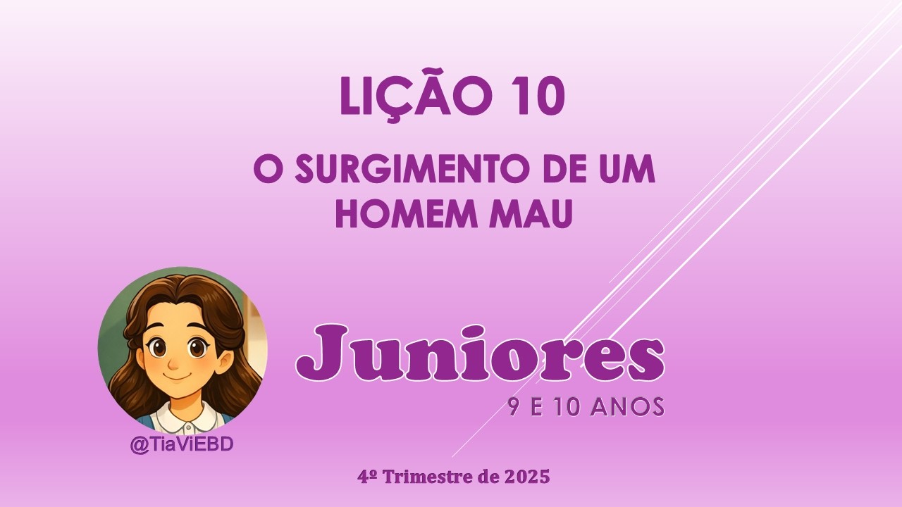 EBD - JUNIORES - LIÇÃO 10 - O SURGIMENTO DE UM HOMEM MAU #licao10#juniores#4trimestre#2025