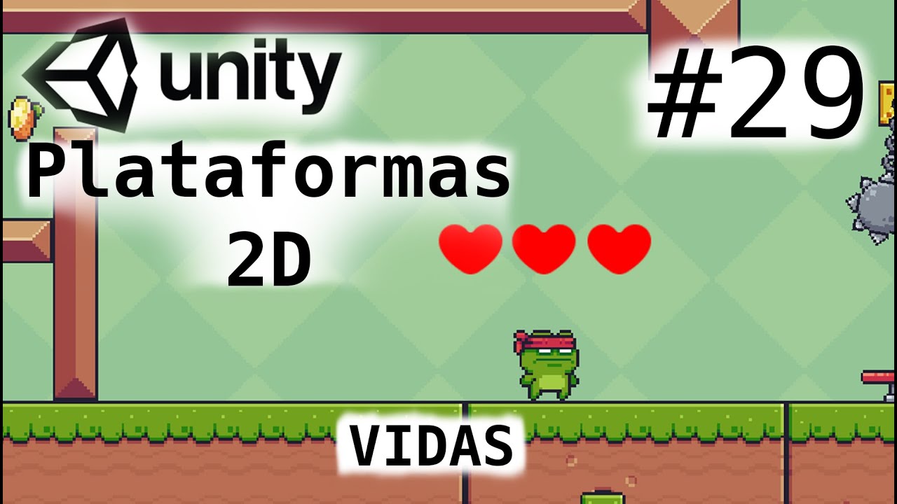 Juego De Plataformas 2D/Unity Tutorial/Vidas/Cap-29/Programacion Videojuegos