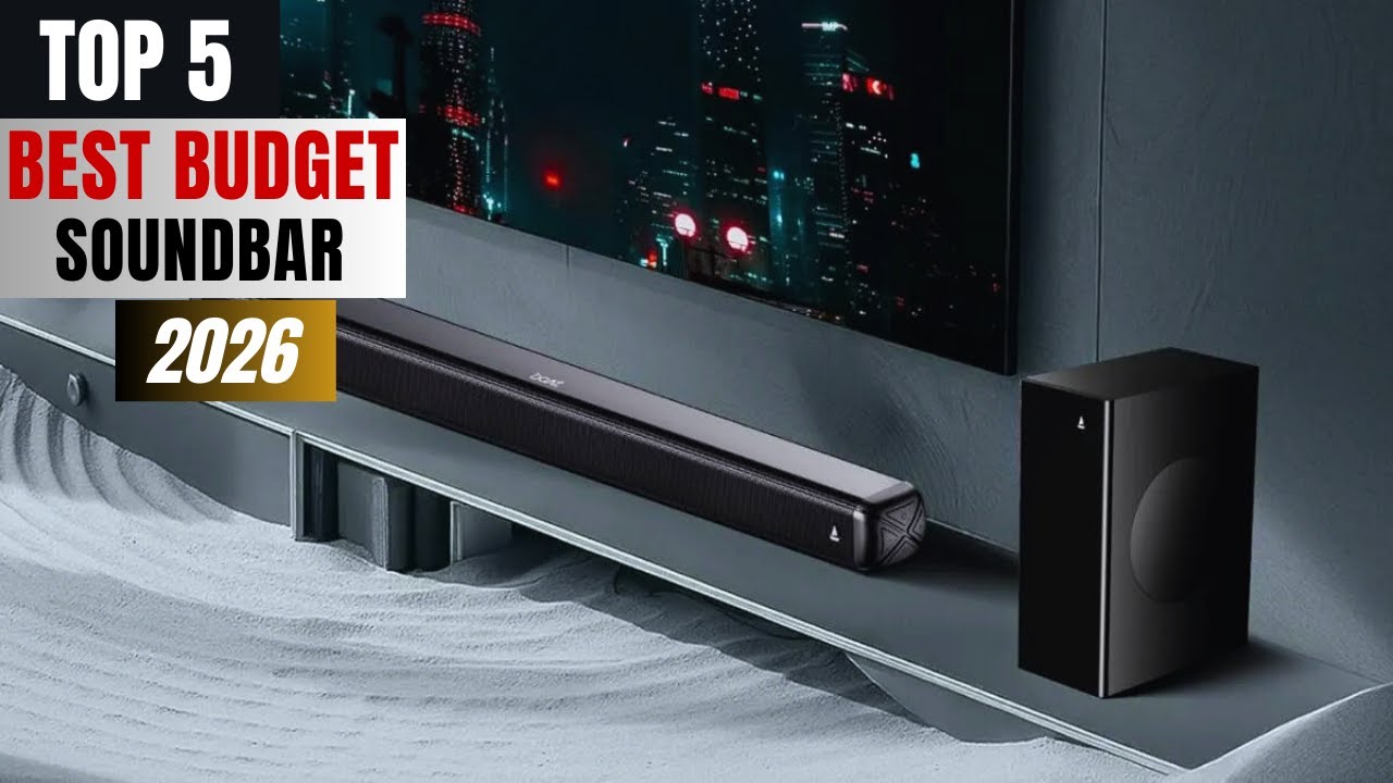 The Top 5 best budget soundbar 2026