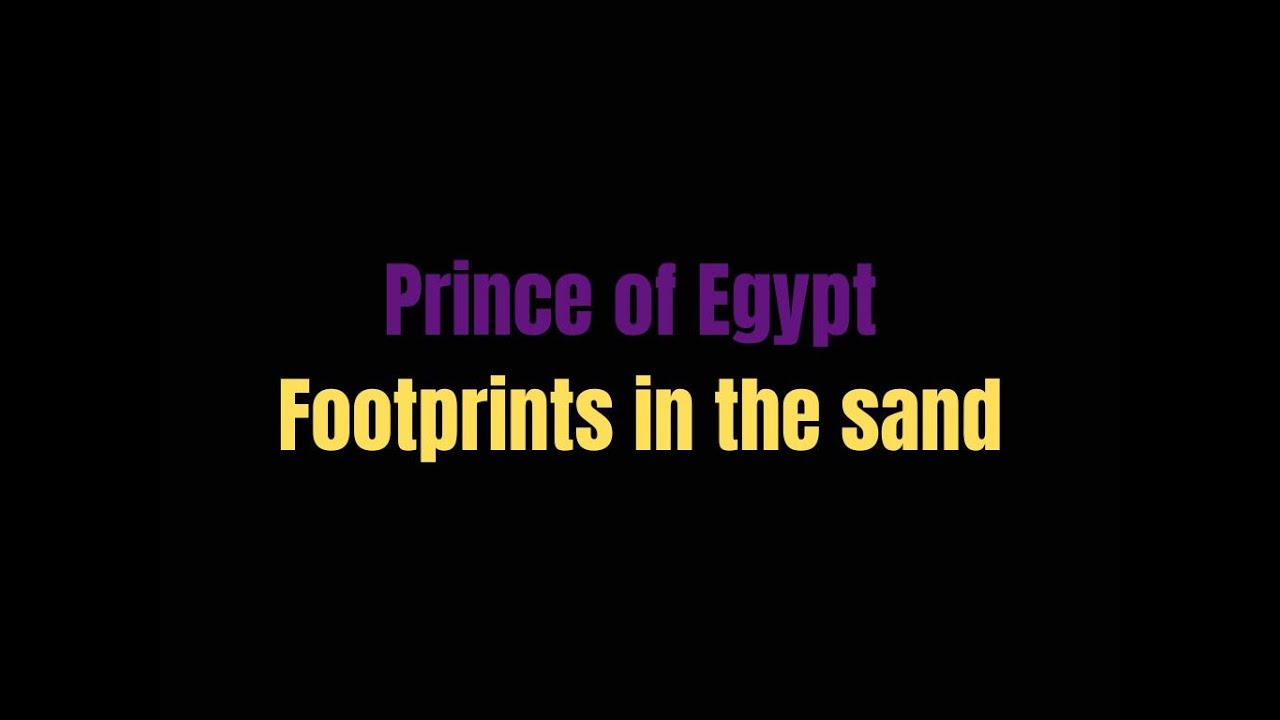 Footprints in the sand  Prince of Egypt  lyrics