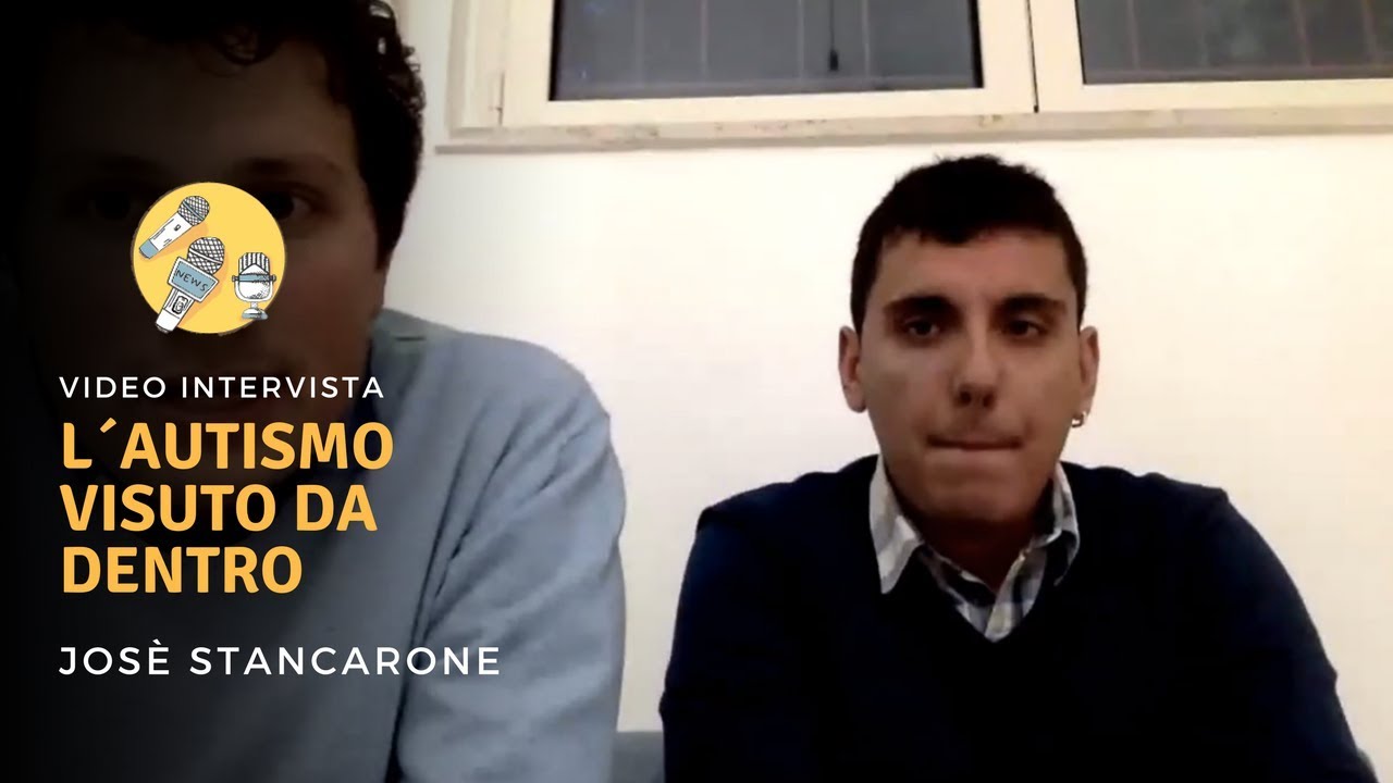 Spettro autistico: L'autismo vissuto da dentro - intervista al giovane asperger Josè Stancarone