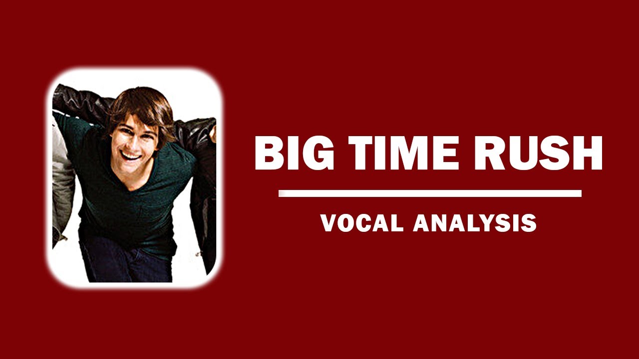 Big Time Rush - Big Time Rush [Vocal Analysis]