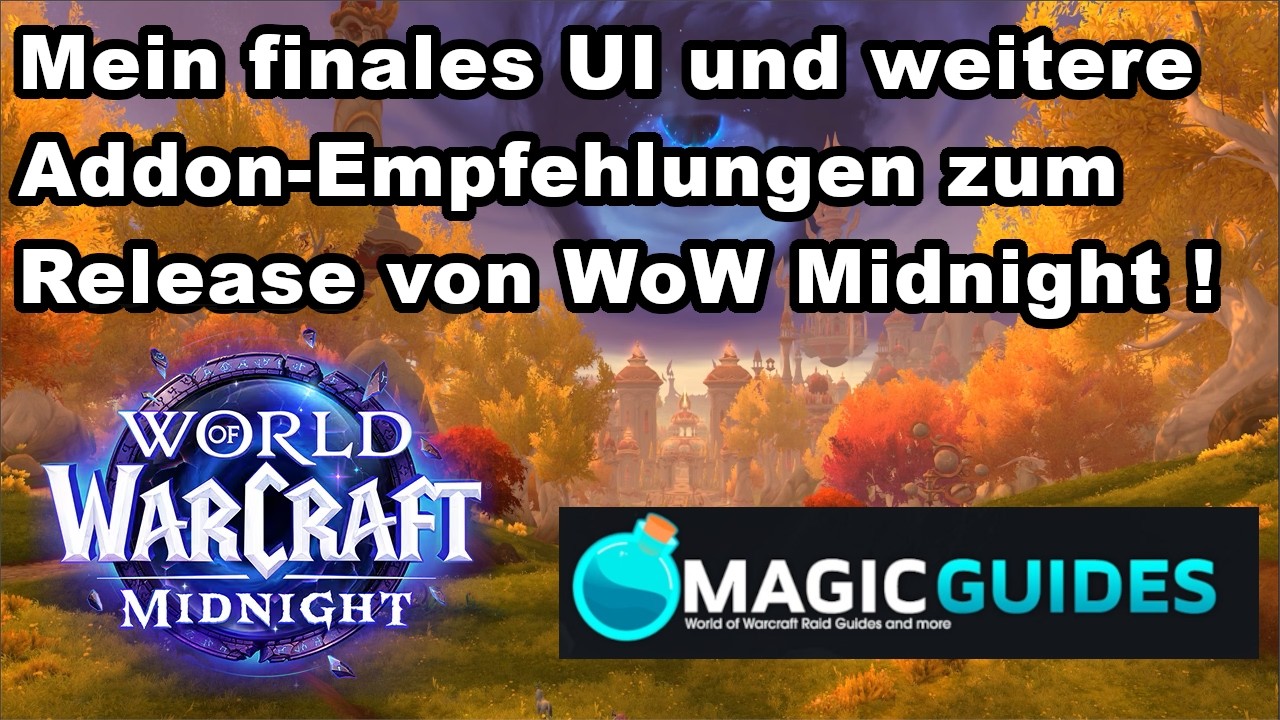 MEIN FINALES UI - UFF/Playtinator-Profile + WEITERE ADDON-EMPFEHLUNGEN zum Start von WoW Midnight