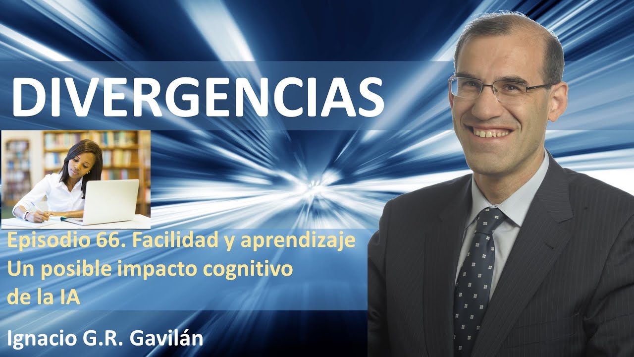 Divergencias - Episodio 066: Facilidad y aprendizaje. Un posible impacto cognitivo de la IA