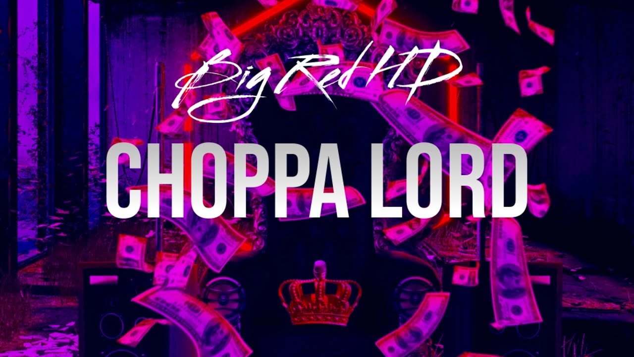 Big Red HD - Choppa Lord (Raw)