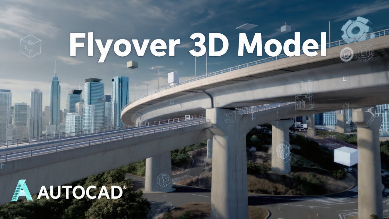 3D Flyover Models in AutoCAD: A Game Changer for Civil Engineers
