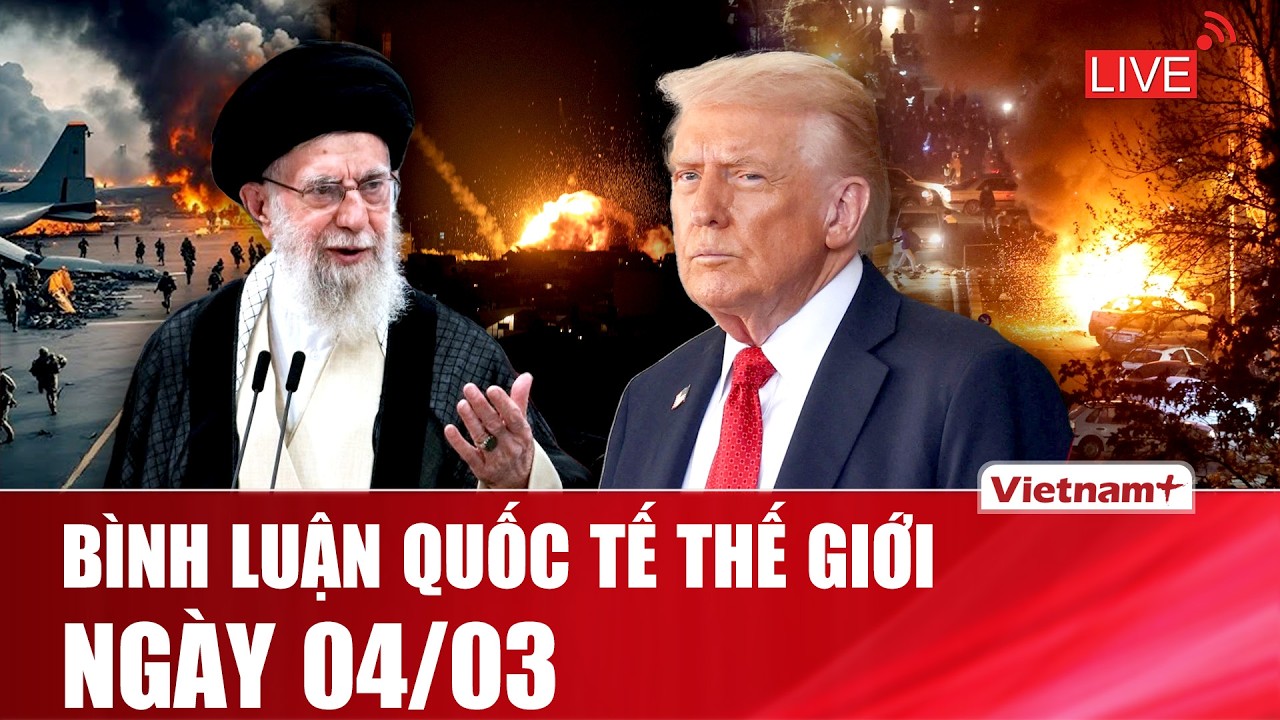 🔴[Trực Tiếp] BÌNH LUẬN QUỐC TẾ: CẬP NHẬT TÌNH HÌNH CHIẾN SỰ THẾ GIỚI MỚI NHẤT NGÀY 04/03