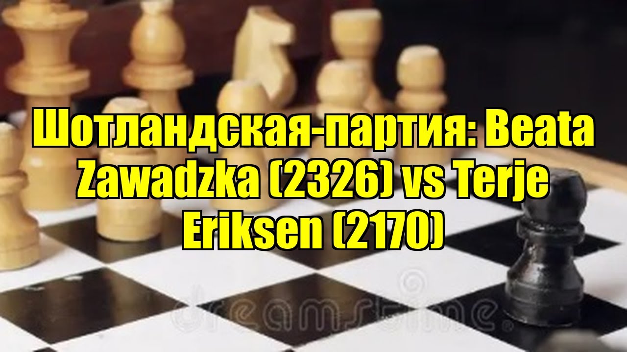 Шотландская-партия: Beata Zawadzka (2326) vs Terje Eriksen (2170)