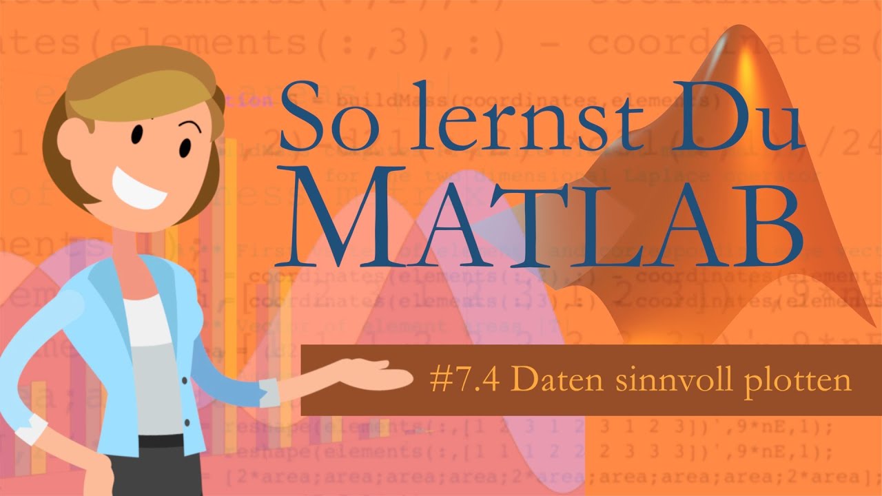 Matlab - 7.4 Daten sinnvoll Plotten