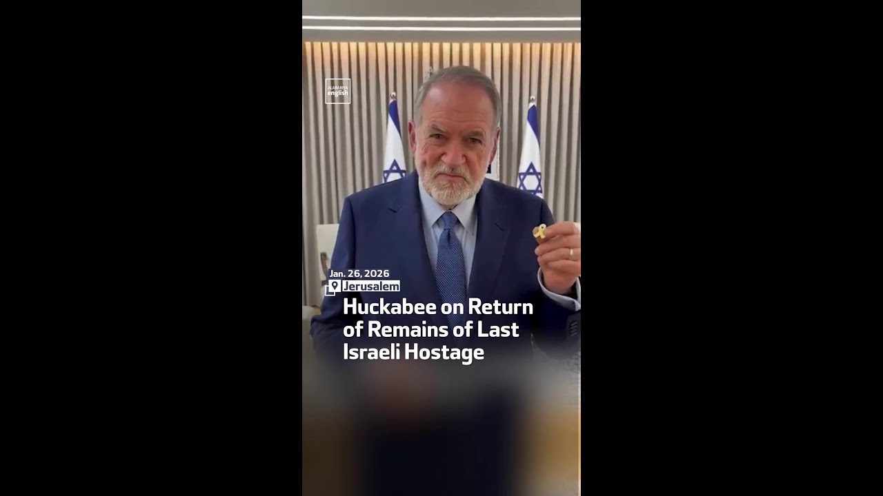 Huckabee on Return of Remains of Last Israeli Hostage