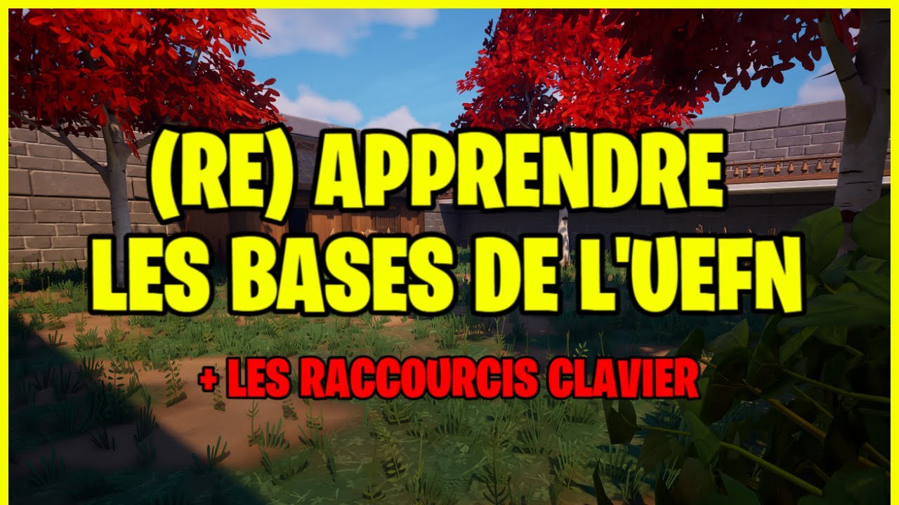 (RE)Apprendre les Bases de l'UEFN!