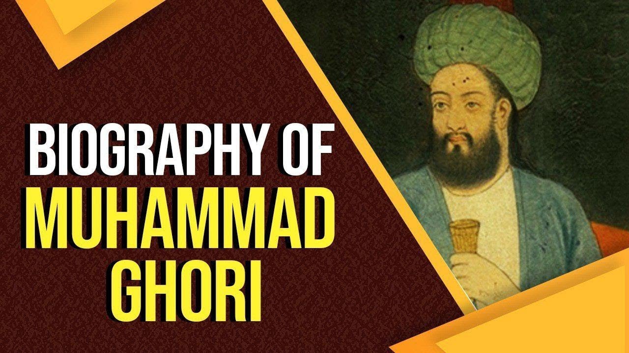 Biography of Muhammad Ghori, Complete history about Ghori's multiple invasions & battles in India