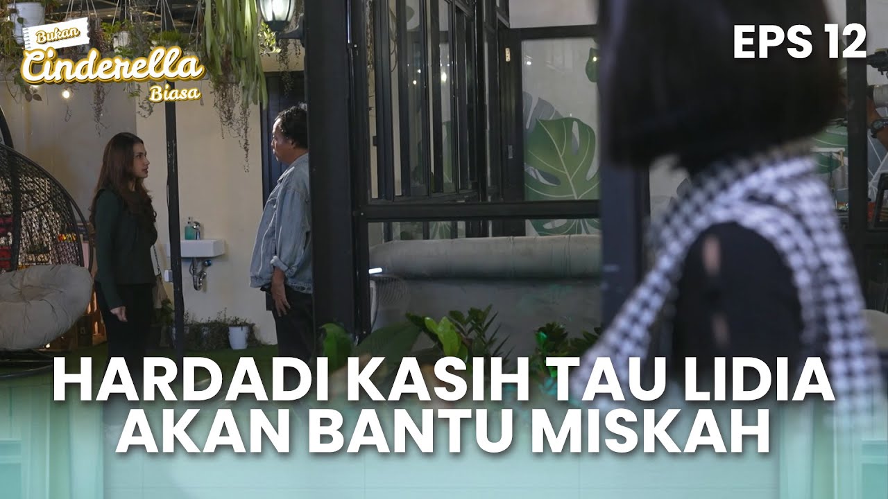 Hardadi kasih tau Lidia akan bantu Miskah jadi anak Franz | BUKAN CINDERELLA BIASA | EPS 12 (3/5)