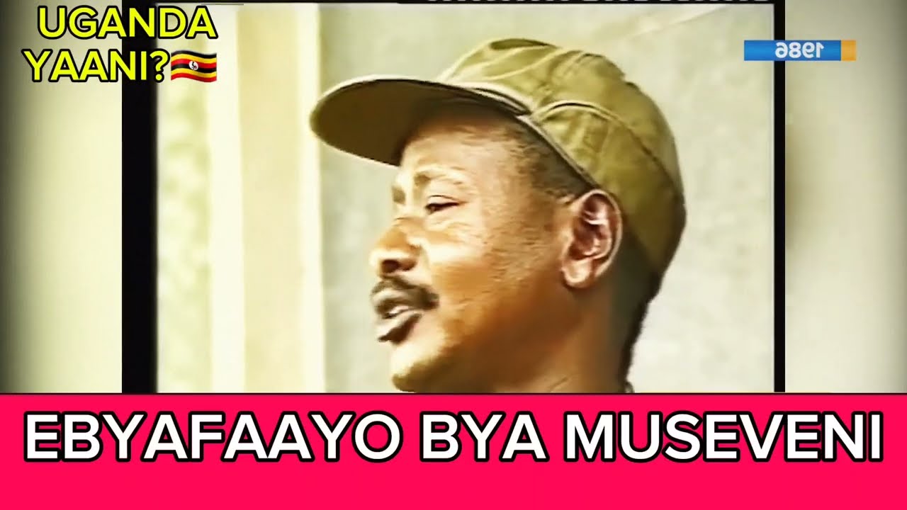 EBYAFAAYO BYA MUSEVENI