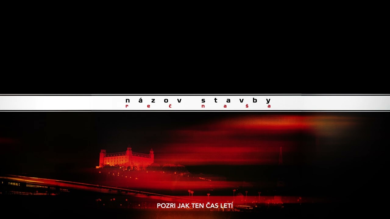 Názov Stavby - Pozri sa jak ten čas letí |Official Audio|
