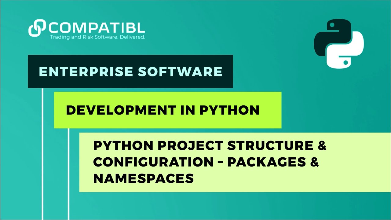 Python Project Structure & Configuration – Packages & Namespaces | CompatibL