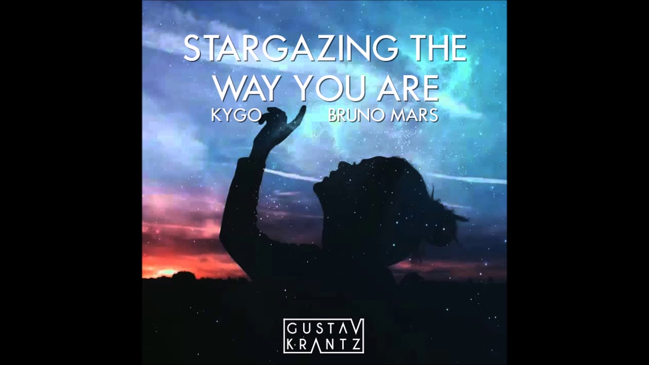 Kygo vs Bruno Mars - Stargazing The Way You Are (Gustav Krantz Mashup)